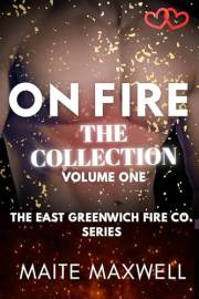 On Fire: The Collection - The East Greenwich Fire Co. Series (Volume One)