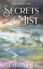 Secrets in the Mist Book 1 : Mystery, Murder and Romance meet in the heart of the Scottish Highlands (The Lochraven Romantic