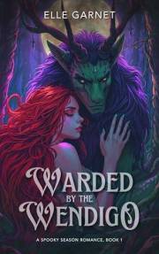 Warded by the Wendigo (A Spooky Season Romance Book 1)