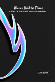 Women Hold the Flame: Poems of Power, Resilience, and Reclaiming the fire within.