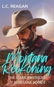 Montana Reckoning: A Second Chance Cowboy Romance (Ellis's Story) (The Stark Brothers of Montana Book 1)