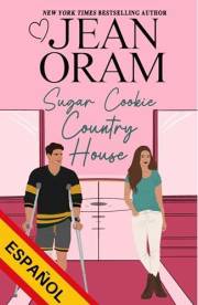 Sugar Cookie Country House (Español) (Hockey Sweethearts (Español) nº 6) (Spanish Edition)