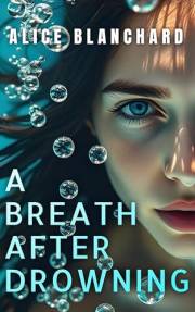 A Breath After Drowning