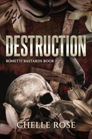 Destruction : Bonetti Bastards Book One