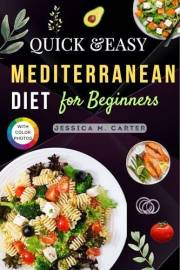 Mediterranean Diet Cookbook for Beginners with color photos: Simple, Flavorful, and Healthy Recipes to Boost Energy, Support