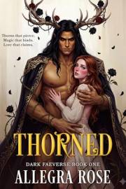 THORNED: Dark Omegaverse Romantasy (Dark Faeverse Book 1)