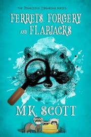 Ferrets, Forgery, and Flapjacks: A Small Town Cozy Mystery (The Tenacious Librarian Book 6)