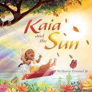 Kaia and the Sun : A Children's Story About the Science of Day and Night for Kids Ages 4-8 (I Wonder Why... Book 1)