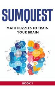 SUMQUEST: Math Puzzles to Train Your Brain (Trivia Books)