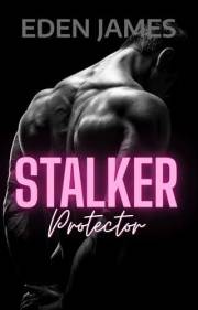 Stalker Protector: A forbidden, obsessive, age-gap romance. (Dark Obsessions Book 1)