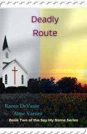Deadly Route: Book Two of the Say My Name Series