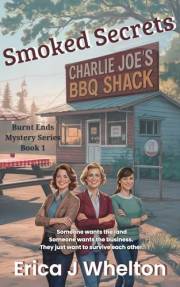 Smoked Secrets: Burnt Ends Mystery (Burnt End Mystery Book 1)