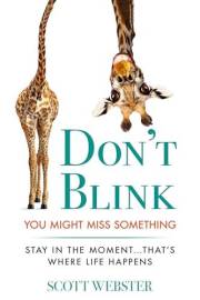 DON'T BLINK: YOU MIGHT MISS SOMETHING