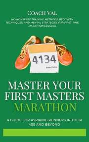 Master Your First Masters Marathon: A Guide for Aspiring Runners in Their 40s and Beyond