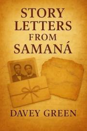 Story Letters from Samaná: A Legacy in Seven Generations