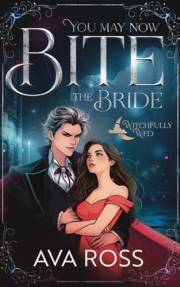 You May Now Bite the Bride: A Witchy-Vampire Romcom (Witchfully Wed Book 1)
