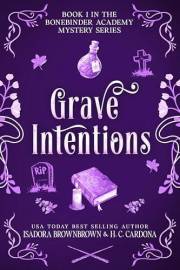 Grave Intentions (The Bonebinder Academy Mystery Series Book 1)
