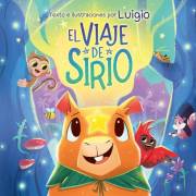 El Viaje de Sirio: Un cuento infantil ilustrado sobre amistad y empatía con un capibara especial. (Spanish Edition)