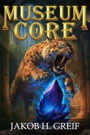 Museum Core: A Dungeon Core/LitRPG Apocalypse adventure