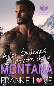 A las Órdenes del Hombre de la Montaña (Hombres de la Montaña nº 2) (Spanish Edition)