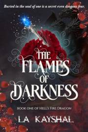 The Flames of Darkness: Book One of Hell's Fire Dragon (Hell's Fire Dragon Series 1)