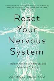 Reset Your Nervous System: Reclaim Your Health, Energy, and Emotional Stability