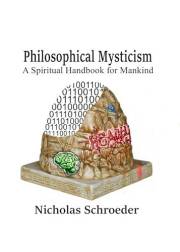 Philosophical Mysticism: A Spiritual Handbook for Mankind