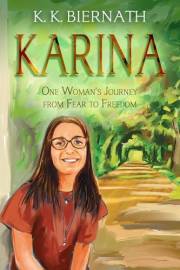 Karina: One Woman's Journey from Fear to Freedom