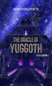 THE ORACLE OF YUGGOTH: A Short Cosmic Horror Novel (Stellarum Collection)