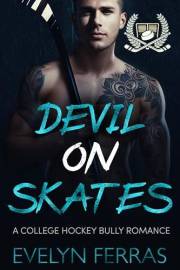 Devil on Skates: A College Hockey Bully Romance
