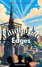 Edinburgh Edges: A travel mystery (Latitude, Lies & Labyrinths Book 2)