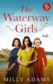 The Waterway Girls: A moving British WWII saga of friendship and resilience