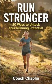 Run Stronger: 50 Ways to Unlock Your Running Potential: Collected Over a Decade by a Qualified Running Coach