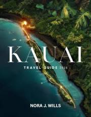 Kauai Travel Guide 2026: Discover Hidden Gems, Breathtaking Landscapes, and Local Secrets on Hawaii’s Garden Isle