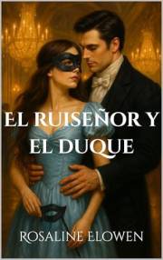 El ruiseñor y el duque (Spanish Edition)