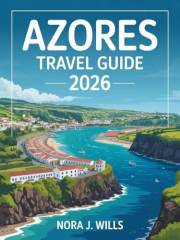 Azores Travel Guide 2026: Discover Volcanic Landscapes, Hidden Gems, and Authentic Island Adventures in Portugal’s Atlantic P