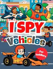 I Spy Vehicles: A Fun Search and Find Book for Kids and Toddlers | Preschool Learning Activity Game with Cars and Trucks | Pe