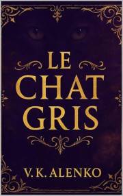 Le Chat Gris: Secrets Of The Haunted Café (Songs Of Le Chat Gris Book 1)