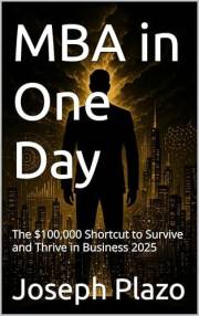 MBA in One Day: The $100,000 Shortcut to Survive and Thrive in Business 2025