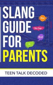 SLANG GUIDE FOR PARENTS: Teen Talk Decoded for 2026 (Trivia Books)