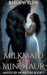Milkmaid of the Minotaur: A Hucow Monster Romance (Mated By Monsters Book 1) Milkmaid of the Minotaur: A Hucow Monster Romance (Mated By Monsters Book 1)