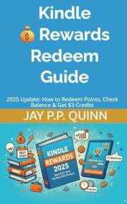 Kindle Rewards Redeem Guide: 2025 Update: How to Redeem Points, Check Balance & Get $3 Credits (Kindle Tips & How-tos)