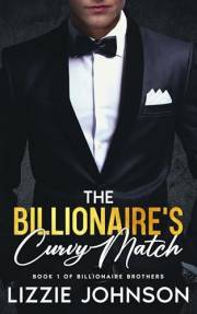 The Billionaire's Curvy Match - A Billionaire Enemies to Lovers, Curvy Girl Romance (Billionaire Brothers Book 1)