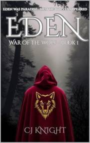 Eden - War of the Wolf : Book 1 Eden - War of the Wolf : Book 1