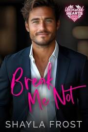 Break Me Not: An Enemies To Lovers Romance (Untamed Hearts Book 8)