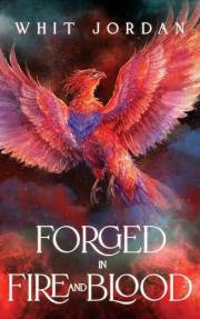 Forged in Fire and Blood