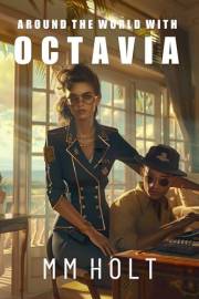 AROUND THE WORLD WITH OCTAVIA: The very, very short story of the breakout sci-fi novel AROUND THE WORLD WITH OCTAVIA: The very, very short story of the breakout sci-fi novel