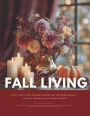 Fall Living Interior Design Magazine: A Seasonal Guidebook to Autumn Interiors with Pumpkins Autumn Leaves and Harvest Décor