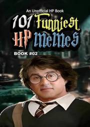 101 FUNNIEST HP MEMES: BOOK 02