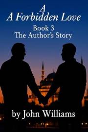 A Forbidden Love: Book Three: The Author's Story